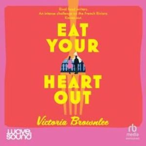 Eat Your Heart Out – okładka audiobooka, autor Victoria Brownlee