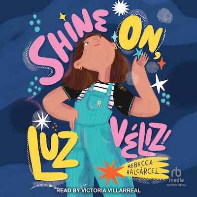 Shine On, Luz Véliz! – omslag til lydbogen af Rebecca Balcarcel