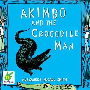Akimbo and the Crocodile Man – okładka audiobooka, autor Alexander McCall Smith