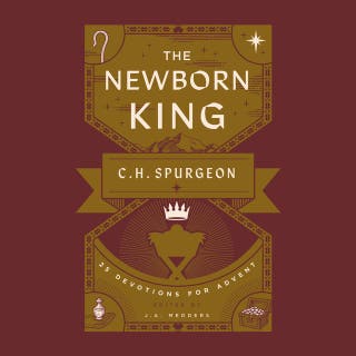 The Newborn King: 25 Devotions for Advent from C.H. Spurgeon – omslag till ljudboken av J.A. Medders