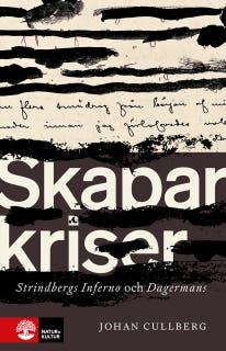 Skaparkriser : Strindbergs inferno och Dagermans – omslag till ljudboken av Johan Cullberg