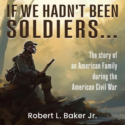 If We Hadn’t Been Soldiers… – omslag til lydbogen af Robert L. Baker Jr.