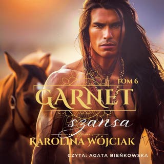 Garnet 6. Szansa: Garnet – okładka audiobooka, autor Karolina Wójciak