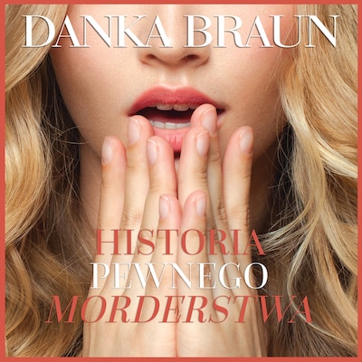 Historia pewnego morderstwa – okładka audiobooka, autor Danka Braun