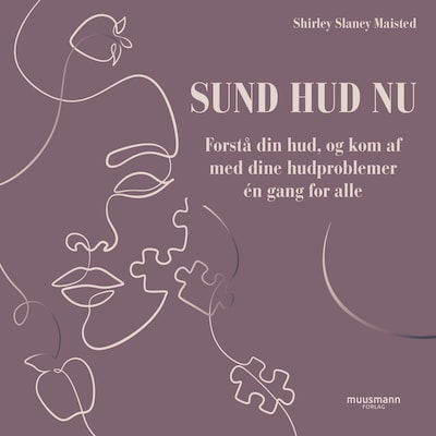 Sund hud nu. Forstå din hud, og kom af med dine hudproblemer én gang for alle – omslag til lydbogen af Shirley Slaney Maisted