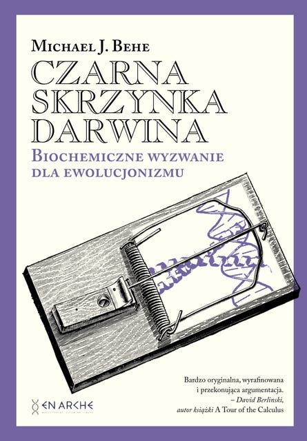 Czarna skrzynka Darwina: Biochemiczne wyzwanie dla ewolucjonizmu