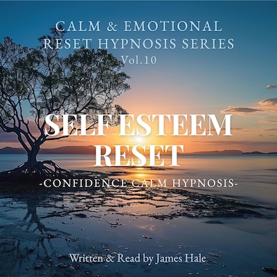 Self Esteem Reset – Confidence Calm Hypnosis – omslag til lydbogen af James Hale