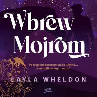 Wbrew Mojrom – okładka audiobooka, autor Layla Wheldon
