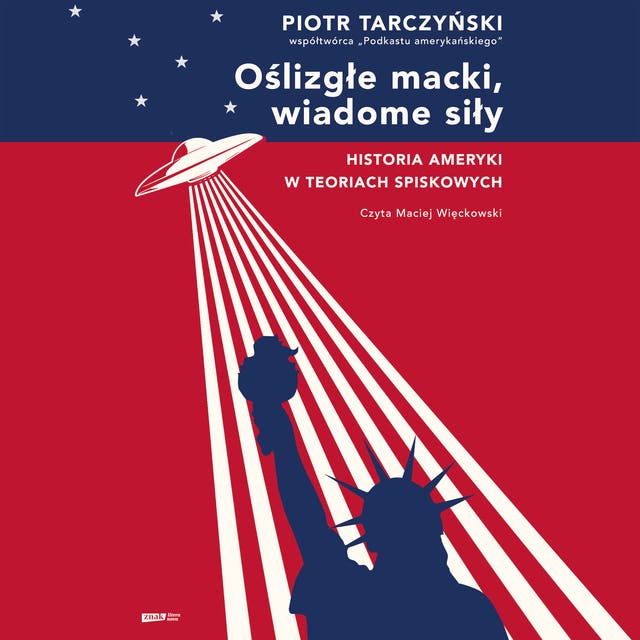 Oślizgłe macki, wiadome siły. Historia Ameryki w teoriach spiskowych