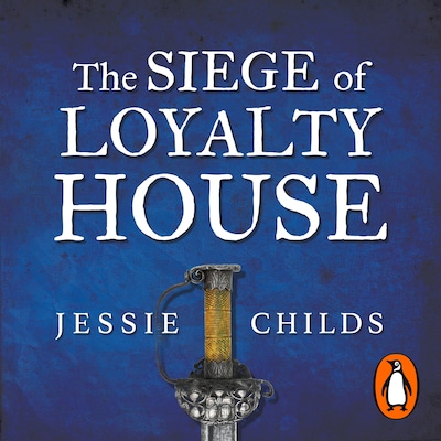 The Siege of Loyalty House – omslag til lydbogen af Jessie Childs