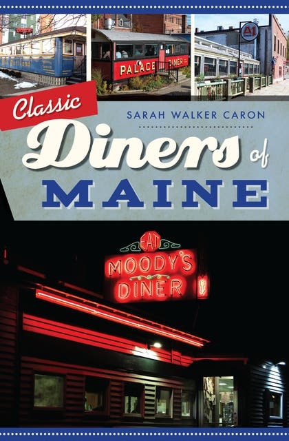 Classic Diners of Maine – omslag til lydbogen af Sarah Walker Caron