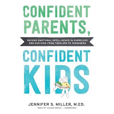 Confident Parents, Confident Kids – omslag til lydbogen af Jennifer S. Miller
