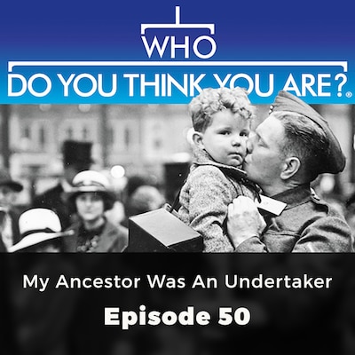 My Ancestor was an Undertaker - Who Do You Think You Are?, Episode 50