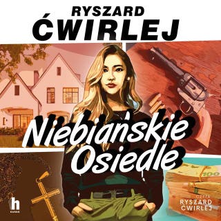 Niebiańskie Osiedle – okładka audiobooka, autor Ryszard Ćwirlej
