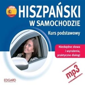 Hiszpański w samochodzie - Kurs podstawowy – okładka audiobooka, autor Praca zbiorowa