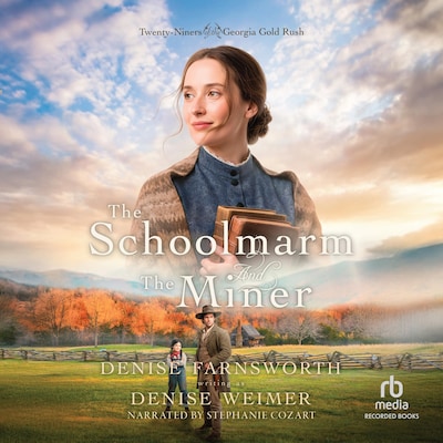 The Schoolmarm and the Miner – omslag til lydbogen af Denise Farnsworth, Denise Weimer