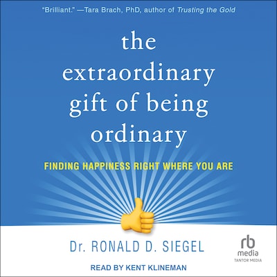 The Extraordinary Gift of Being Ordinary – omslag til lydbogen af Dr. Ronald D. Siegel