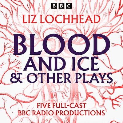 Blood and Ice & other plays – omslag til lydbogen af Liz Lochhead