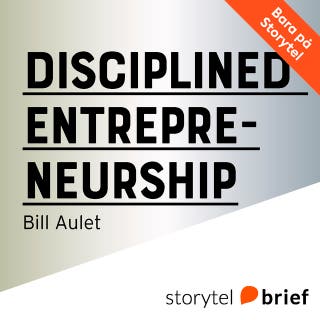 Disciplined entrepreneurship. 24 steg till ett framgångsrikt nystartsföretag