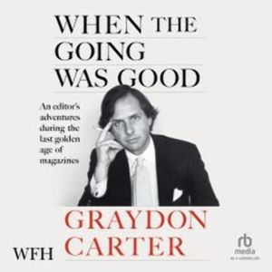 When The Going Was Good – okładka audiobooka, autor Graydon Carter, James Fox