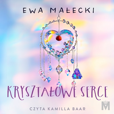 Kryształowe serce – okładka audiobooka, autor Ewa Małecki