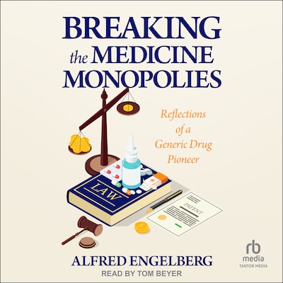 Breaking the Medicine Monopolies – omslag til lydbogen af Alfred Engelberg