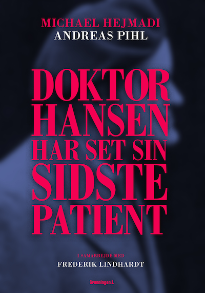 Doktor Hansen har set sin sidste patient – omslag til lydbogen af Frederik Lindhardt, Michael Hejmadi, Andreas Pihl
