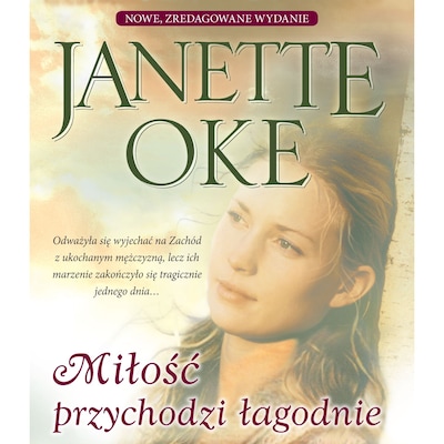 Miłość przychodzi łagodnie – okładka audiobooka, autor Janette Oke