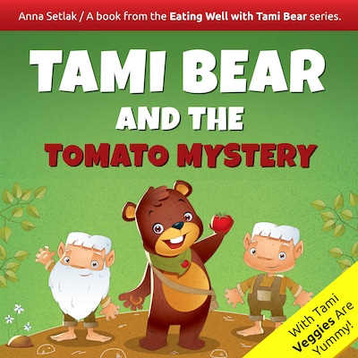 Tami Bear and the Tomato Mystery