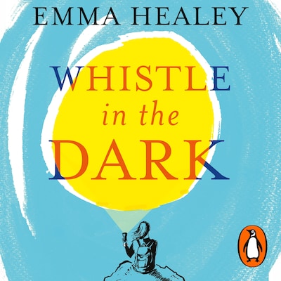 Whistle in the Dark – omslag til lydbogen af Emma Healey