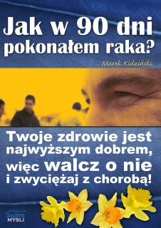 Jak w 90 dni pokonałem raka? – okładka audiobooka, autor Marek Kidziński