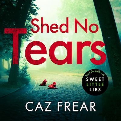 Shed No Tears – omslag til lydbogen af Caz Frear