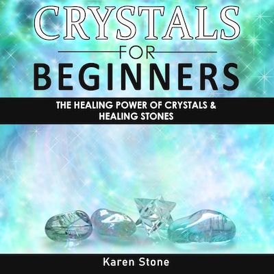 Crystals for Beginners – omslag til lydbogen af Karen Stone