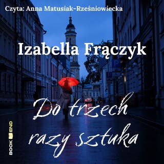 Do trzech razy sztuka – okładka audiobooka, autor Izabella Frączyk