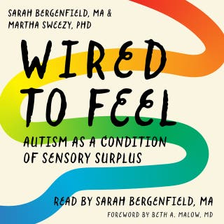 Wired to Feel: Autism as a Condition of Sensory Surplus