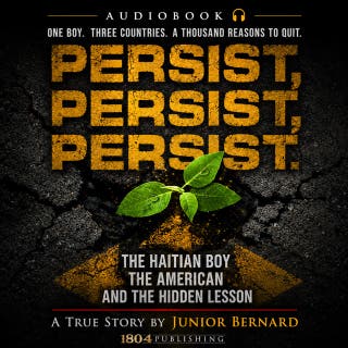 Persist, Persist, Persist: The Haitian Boy, The American, and The Hidden Lesson – omslag till ljudboken av Junior Bernard