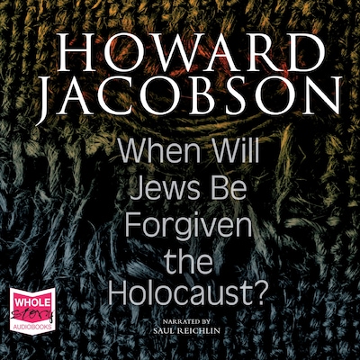 When Will Jews Be Forgiven the Holocaust – omslag til lydbogen af Howard Jacobson