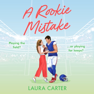 A Rookie Mistake - A BRAND NEW fake dating sports romance set in the football world from Laura Carter for 2025 (Unabridged) – omslag til lydbogen af Laura Carter