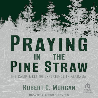 Praying in the Pine Straw – omslag til lydbogen af Robert C. Morgan