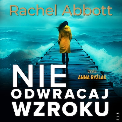Nie odwracaj wzroku – okładka audiobooka, autor Rachel Abbott