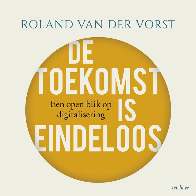 De toekomst is eindeloos: Een open blik op digitalisering