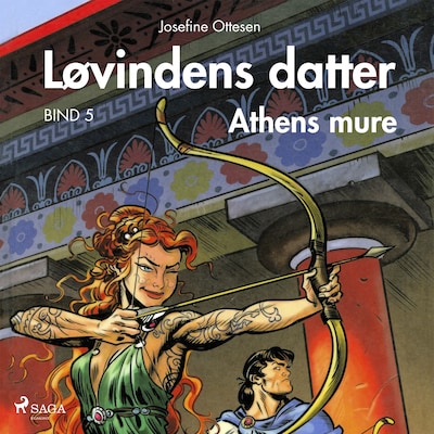 Løvindens datter 5. Athens mure – omslag til lydbogen af Josefine Ottesen