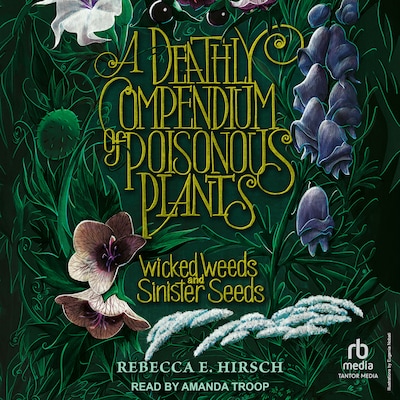 A Deathly Compendium of Poisonous Plants – omslag til lydbogen af Rebecca E. Hirsch