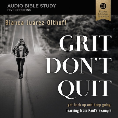 Grit Don't Quit Bible Study: Audio – omslag til lydbogen af Bianca Juarez