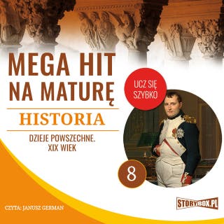 Mega hit na maturę. Historia 8. Dzieje powszechne. XIX wiek – okładka audiobooka, autor Opracowanie: Krzysztof Pogorzelski