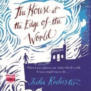 The House at the Edge of the World – okładka audiobooka, autor Julia Rochester