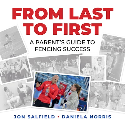 From Last to First: A Parent's Guide to Fencing Success – omslag van het luisterboek van Jon Salfield and Daniela I. Norris