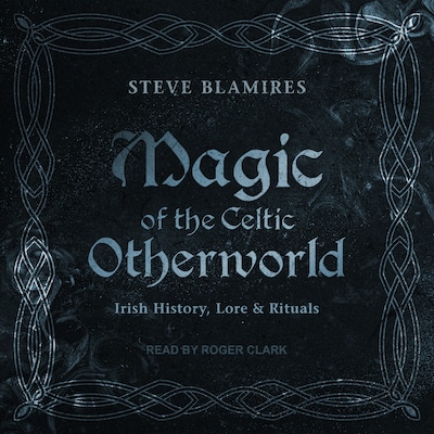 Magic of the Celtic Otherworld – omslag til lydbogen af Steve Blamires