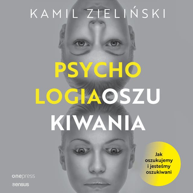 PSYCHOLOGIA OSZUKIWANIA. Jak oszukujemy i jesteśmy oszukiwani