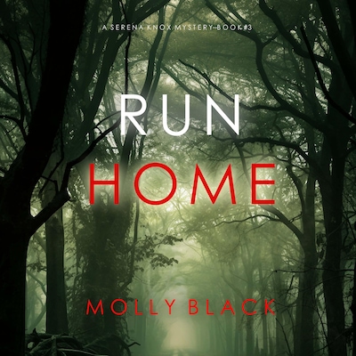 Run Home (A Serena Knox Suspense Thriller—Book Three) – omslag til lydbogen af Molly Black